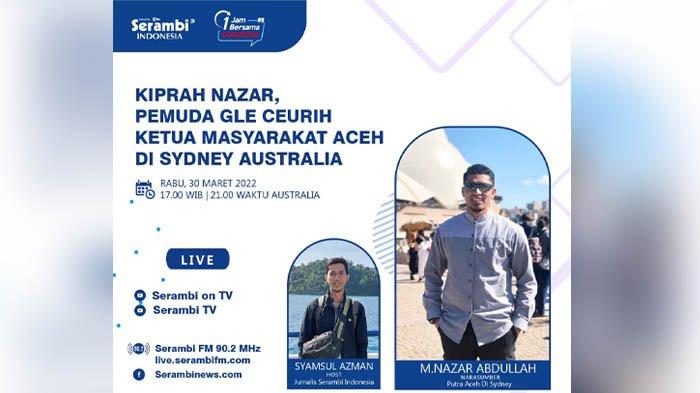 Satu Jam Bersama Diaspora "Kiprah Nazar, Pemuda Gle Ceurih Ketua Masyarakat Aceh di Sydney"