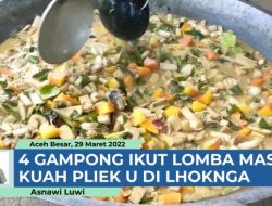 VIDEO – Empat Gampong Ikuti Lomba Memasak Pliek U di Lhoknga Aceh Besar