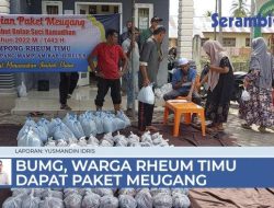 VIDEO Laba BUMG, Warga Rheum Timu Bireuen Dapat Paket Meugang