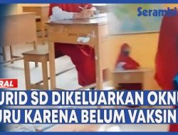 VIDEO – Murid SD Dikeluarkan dari Kelas karena belum Vaksin, tak Diizinkan Ikut Ujian