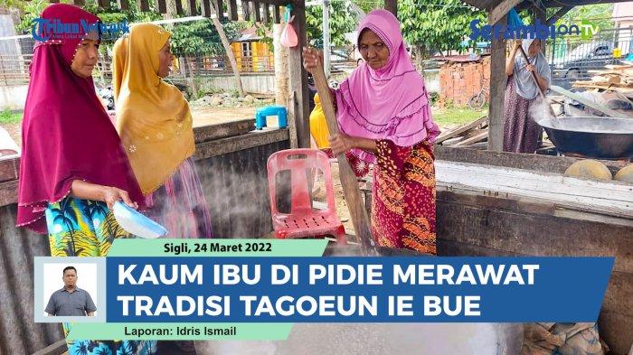 VIDEO Puluhan Kaum Ibu di Pidie Antusias Merawat Tradisi 'Tagoeun Ie Bue'