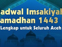 Jadwal Imsakiyah Ramadhan 1443 H Lengkap untuk Seluruh Aceh