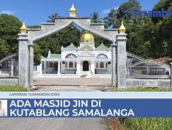 VIDEO Ada Masjid Jin di Kutablang Samalanga Bireuen