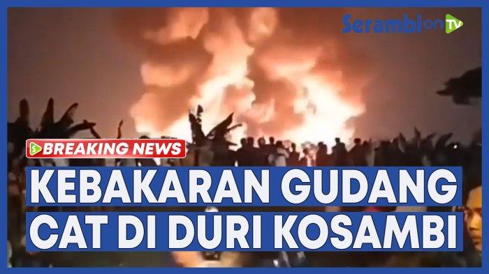 VIDEO Breaking News - Kebakaran Gudang Cat di Duri Kosambi, Terdengar Ledakan Beberapa Kali