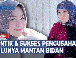 VIDEO – CANTIK & Sukses tak Disangka Pengusaha Sukses Ini Dulunya Mantan Bidan Rumah Sakit