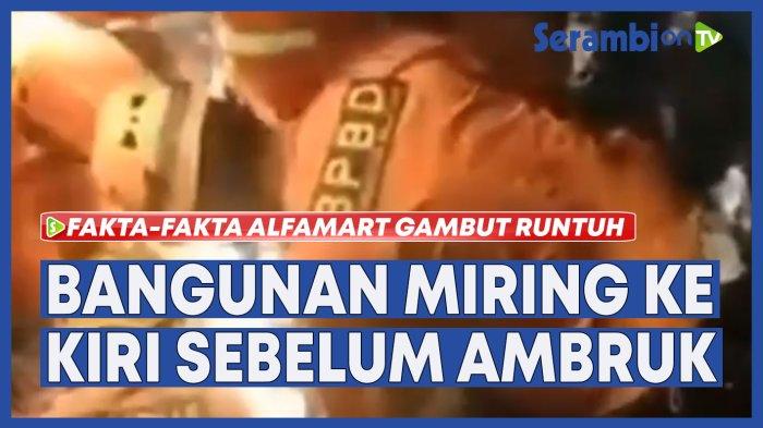 VIDEO Fakta-fakta Alfamart Km 15 Gambut Kalsel Runtuh, Bangunan Miring ke Kiri Sebelum Ambruk