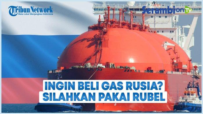 VIDEO Inilah Skema Pembayaran Rubel untuk Pembeli Gas dari Rusia