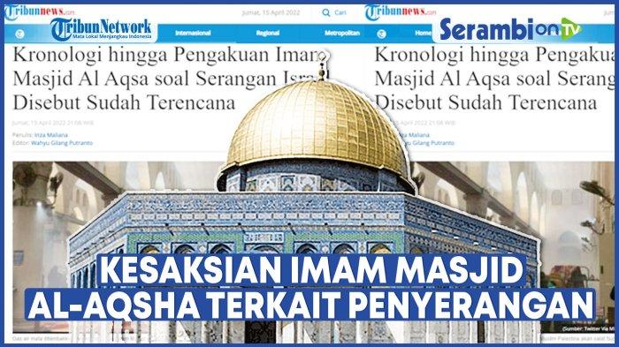 VIDEO Kesaksian Imam Mesjid Al-Aqsha Terkait Penyerangan Pasukan Israel Terhadap Ribuan Jamaah