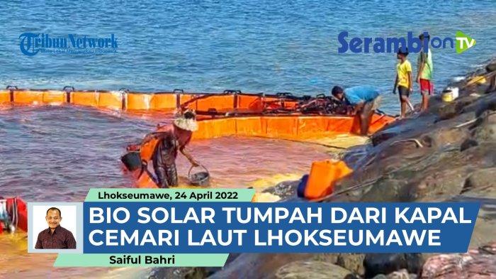 VIDEO - Laut Lhokseumawe Tercemar Tumpahan Bio Solar dari Kapal Pertamina