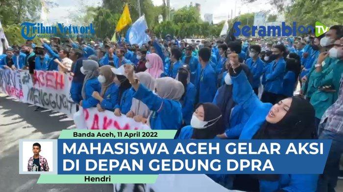 VIDEO - Mahasiswa Aceh Gelar Aksi Demo 11 April di Depan Gedung DPRA