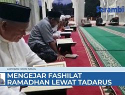 VIDEO Mengejar Fashilat Amal Ibadah Di Bulan Ramadhan Lewat Tadarus Quran