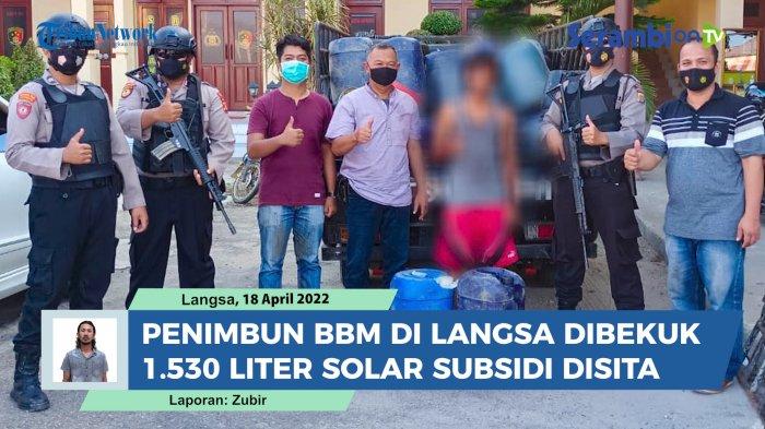 VIDEO Pelaku Penimbunan BBM di Langsa Ditangkap, Polisi Sita 1.530 Liter Solar Subsidi