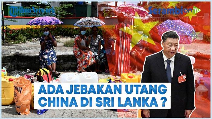 VIDEO Pinjaman China Membuat Negara Sri Lanka Bangkrut, Benarkah?