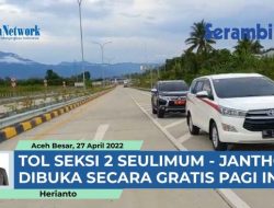 VIDEO – Pintu Tol Seksi 2, Seulimum – Jantho Resmi Beroperasi Secara Gratis Pagi Ini