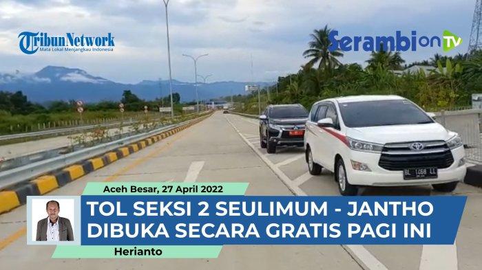 VIDEO - Pintu Tol Seksi 2, Seulimum – Jantho Resmi Beroperasi Secara Gratis Pagi Ini