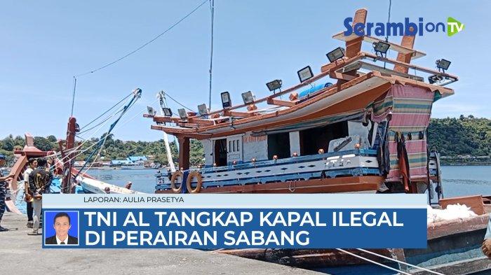 VIDEO TNI AL Tangkap Kapal Tak Berdokumen Lengkap di Perairan Sabang