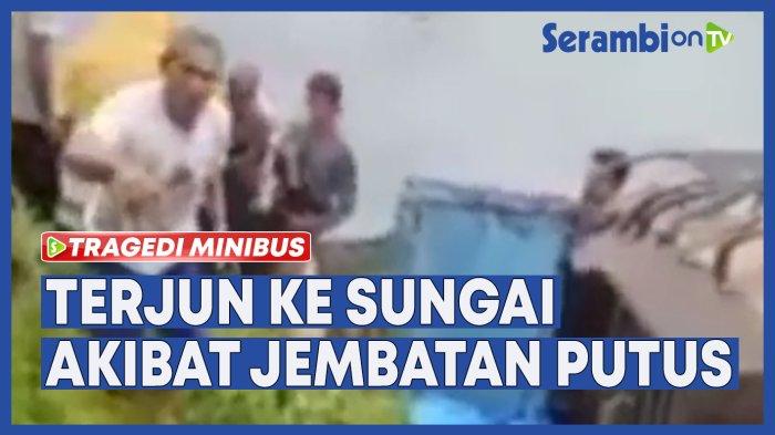 VIDEO Tragedi Minibus Terjun ke Sungai Akibat Jembatan Putus di Bengkulu Selatan