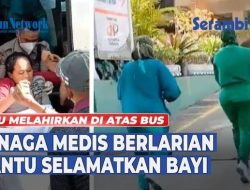 VIDEO – Viral, Seorang Ibu Melahirkan di Bus, Tenaga Medis Berlarian Bantu Selamatkan Bayi