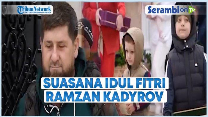 VIDEO - Begini Suasana Idul Fitri Presiden Chechnya Ramzan Kadyrov
