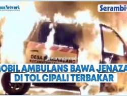 VIDEO – Detik-detik Mobil Ambulans bawa Jenazah di Tol Cipali Terbakar