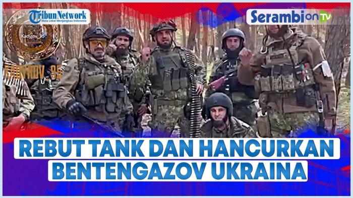 VIDEO Gempur Tanpa Henti, Pasukan Chechnya Rebut Tank dan Hancurkan Benteng Pertahanan AZOV Ukraina