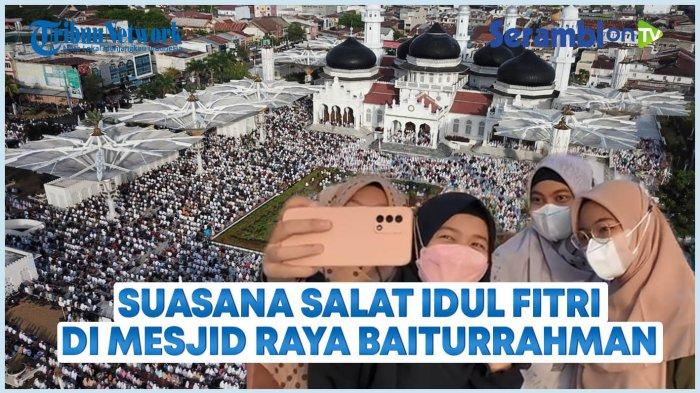 VIDEO Jamaah Salat Idul Fitri di Masjid Raya Baiturrahman Banda Aceh Membludak