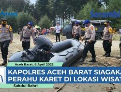 VIDEO – Kapolres Aceh Barat Siagakan Perahu Karet di Lokasi Pemandian Wisata