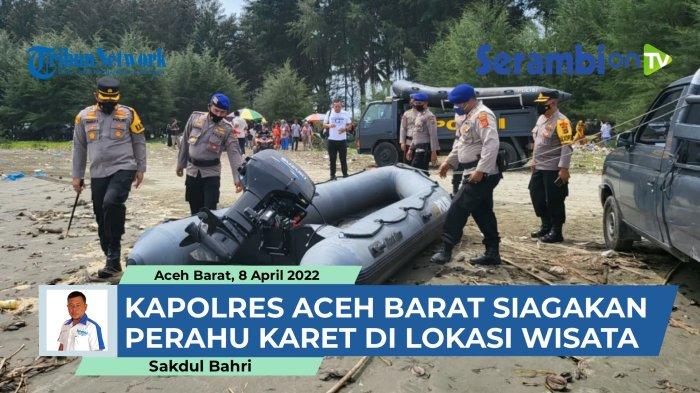 VIDEO - Kapolres Aceh Barat Siagakan Perahu Karet di Lokasi Pemandian Wisata