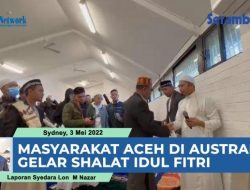 VIDEO Masyarakat Aceh di Australia Gelar Shalat Idul Fitri, Ada Warga Lebanon dan Bangladesh Ikut