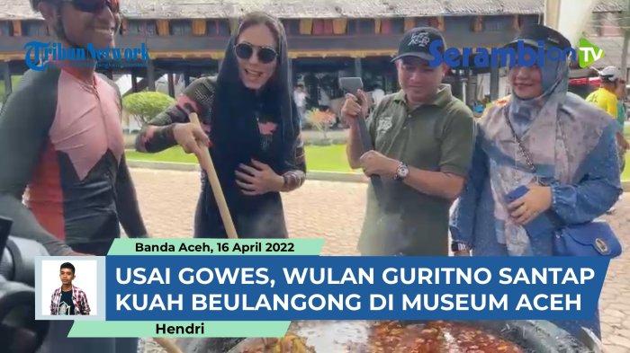 VIDEO - Setelah Gowes 30 Kilometer, Wulan Guritno Santap Kuah Beulagong di Museum Aceh