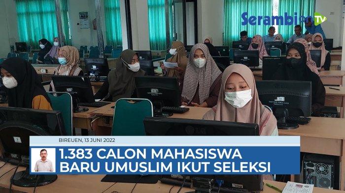 VIDEO 1.383 Calon Mahasiswa Baru Umuslim Ikut Seleksi