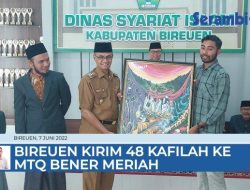 VIDEO Bireuen Kirim 48 Kafilah ke MTQ Bener Meriah