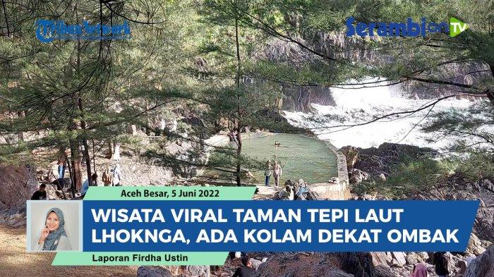 VIDEO Wisata Viral Taman Tepi Laut Lhoknga Aceh Besar, Ada Kolam Dekat Ombak